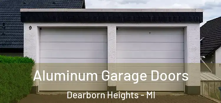  Aluminum Garage Doors Dearborn Heights - MI