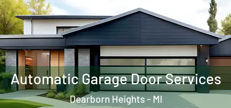  Automatic Garage Door Services Dearborn Heights - MI