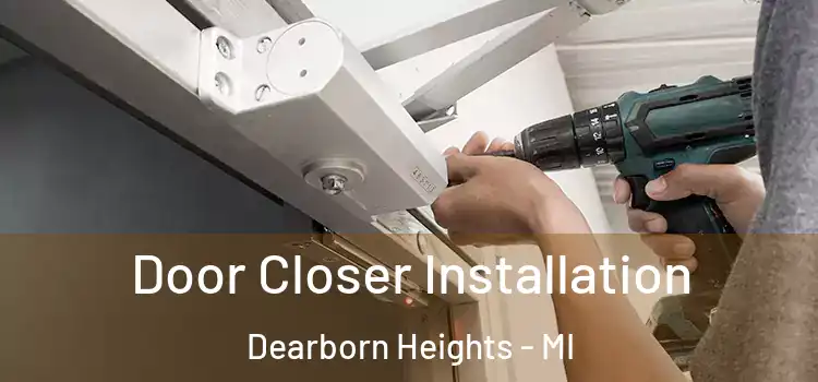 Door Closer Installation Dearborn Heights - MI