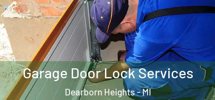 Garage Door Lock Services Dearborn Heights - MI