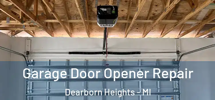  Garage Door Opener Repair Dearborn Heights - MI