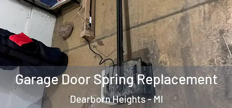  Garage Door Spring Replacement Dearborn Heights - MI