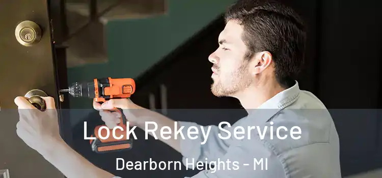 Lock Rekey Service Dearborn Heights - MI