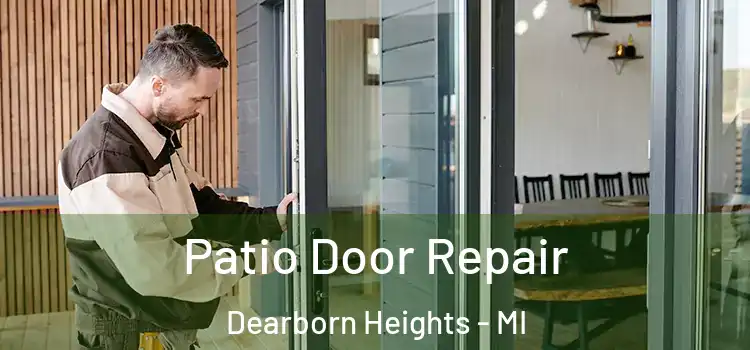 Patio Door Repair Dearborn Heights - MI