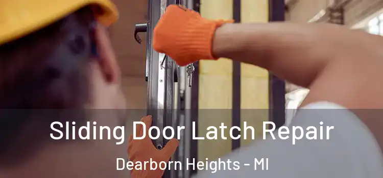Sliding Door Latch Repair Dearborn Heights - MI