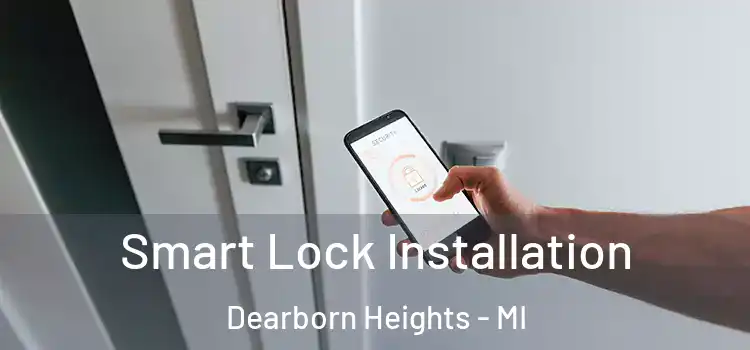 Smart Lock Installation Dearborn Heights - MI